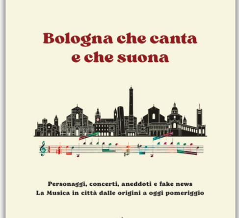BOLOGNA CHE CANTA E CHE SUONA BOLOGNA CHE CANTA E CHE SUONA